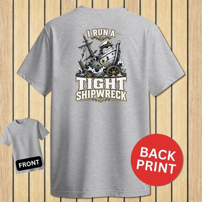 I Run A Tight Shipwreck - Sport Grey