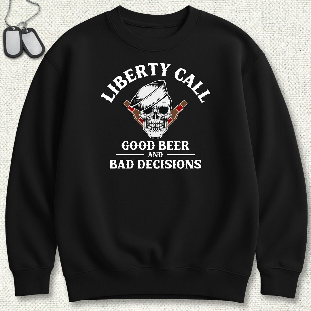 Liberty Call - Good Beer & Bad Decisions Sweatshirt - Black