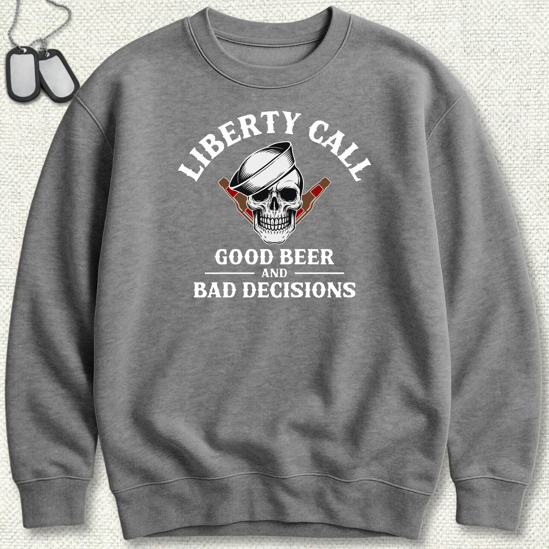 Liberty Call - Good Beer & Bad Decisions Sweatshirt - Graphite Heather