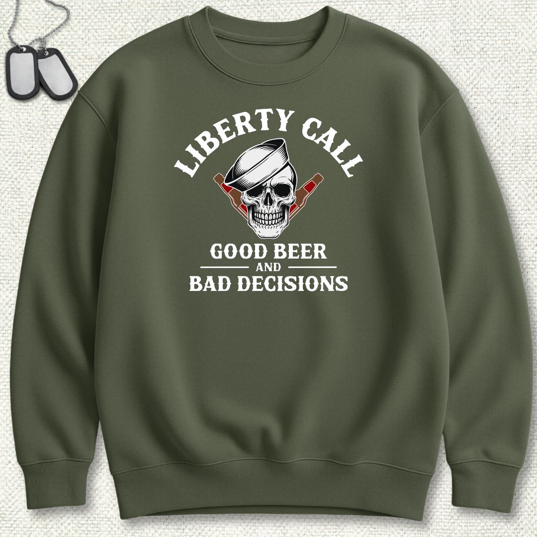 Liberty Call - Good Beer & Bad Decisions Sweatshirt - Military Green