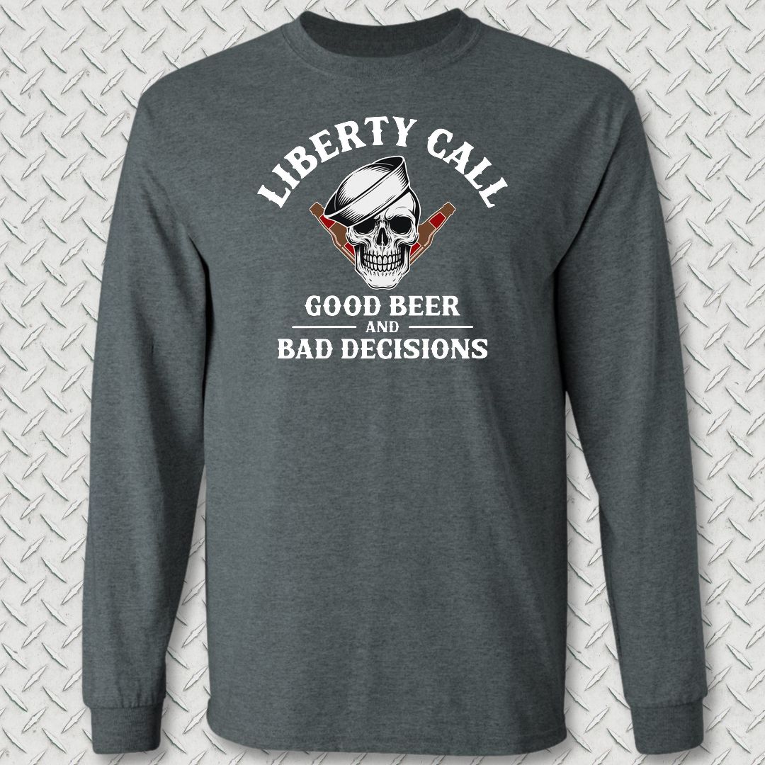 Liberty Call - Good Beer & Bad Decisions Long Sleeve Tee - Dark Heather