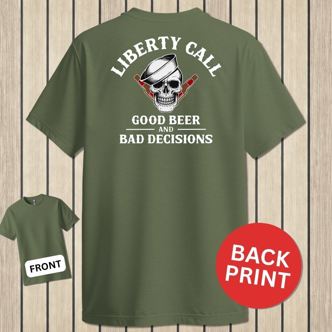 Liberty Call - Good Beer & Bad Decisions - Military Green