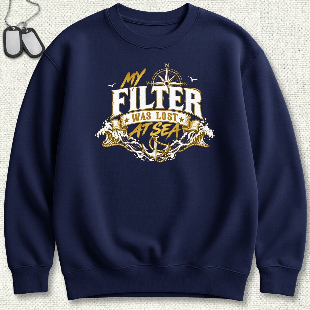 My Filter Was Lost At Sea Sweatshirt - Navy