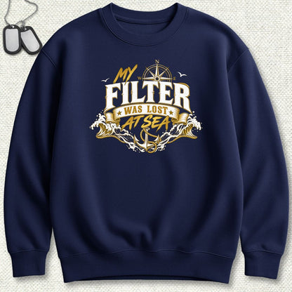 My Filter Was Lost At Sea Sweatshirt - Navy