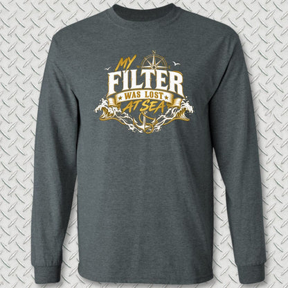 My Filter Was Lost At Sea Long Sleeve Tee - Dark Heather