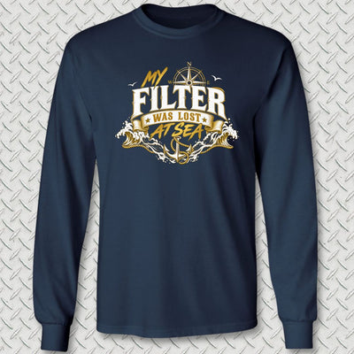 My Filter Was Lost At Sea Long Sleeve Tee