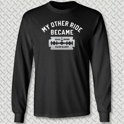 My Other Ride Became Razor Blades Long Sleeve Tee - Black