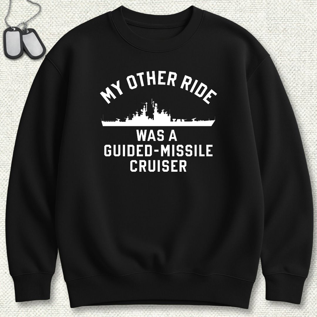 My Other Ride - Guided Missile Cruiser (California-Class) Sweatshirt - Black