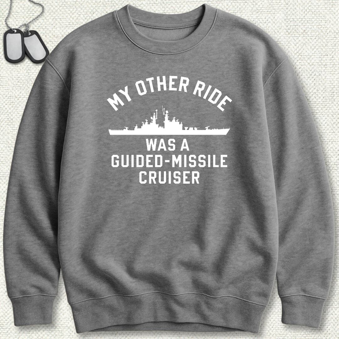 My Other Ride - Guided Missile Cruiser (California-Class) Sweatshirt - Graphite Heather