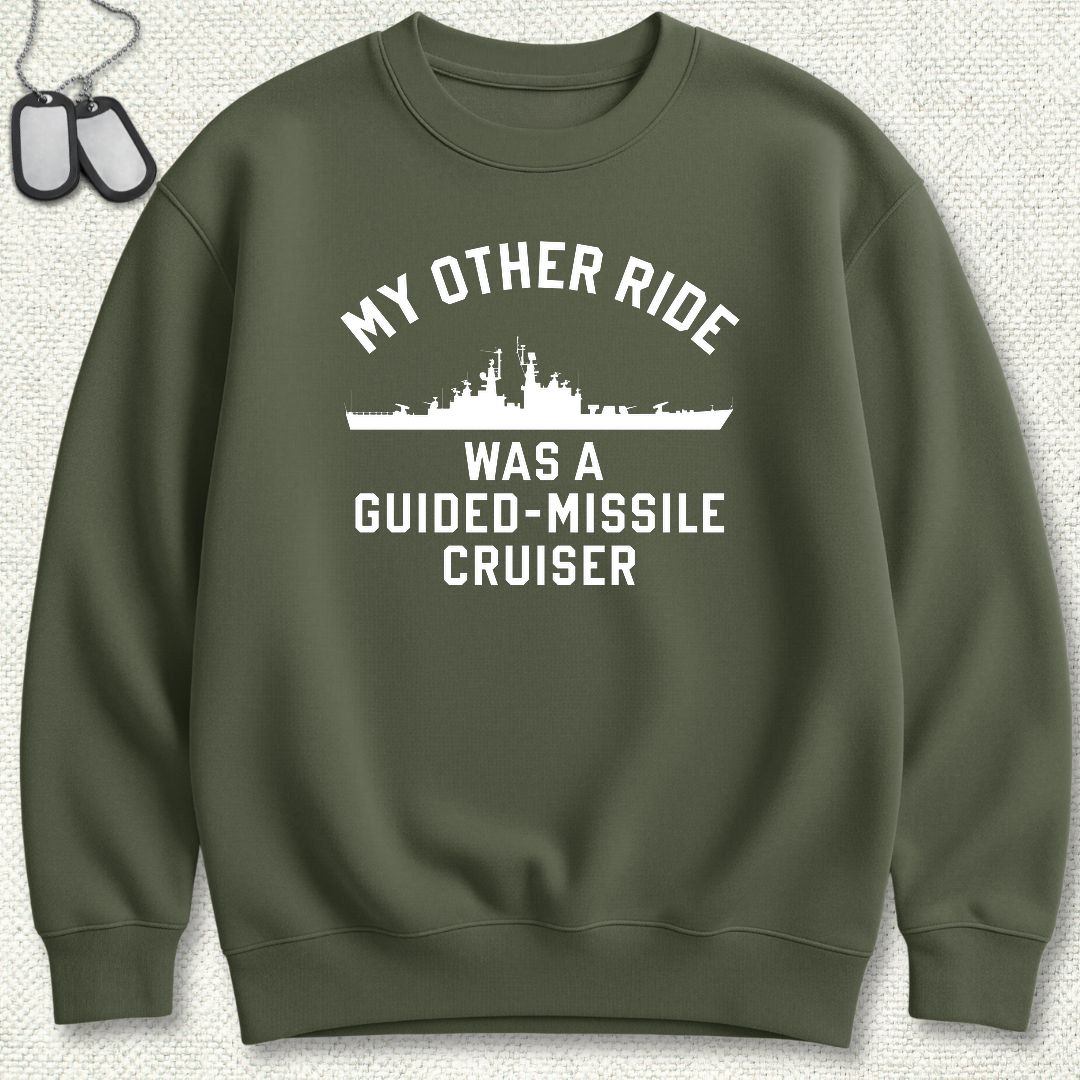 My Other Ride - Guided Missile Cruiser (California-Class) Sweatshirt - Military Green