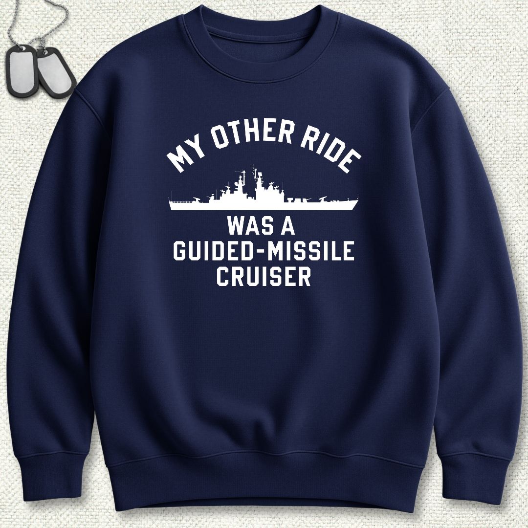 My Other Ride - Guided Missile Cruiser (California-Class) Sweatshirt - Navy