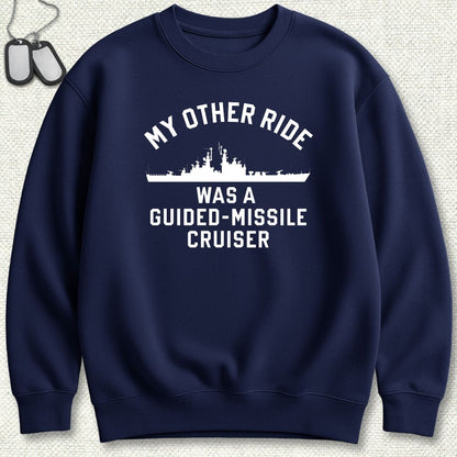 My Other Ride - Guided Missile Cruiser (California-Class) Sweatshirt - Navy