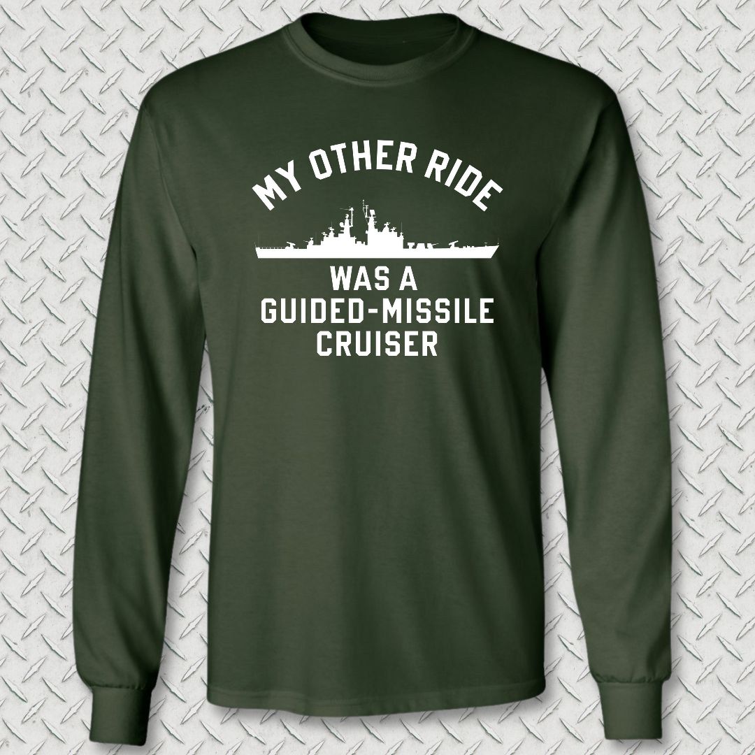 My Other Ride - Guided Missile Cruiser (California-Class) Long Sleeve Tee - Forest Green