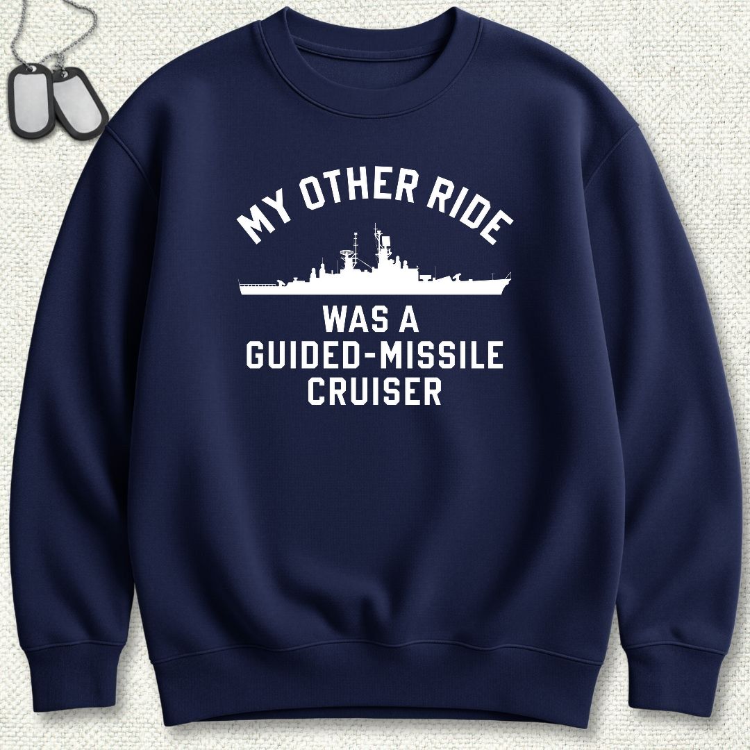 My Other Ride - Guided Missile Cruiser (Leahy-Class) Sweatshirt - Navy
