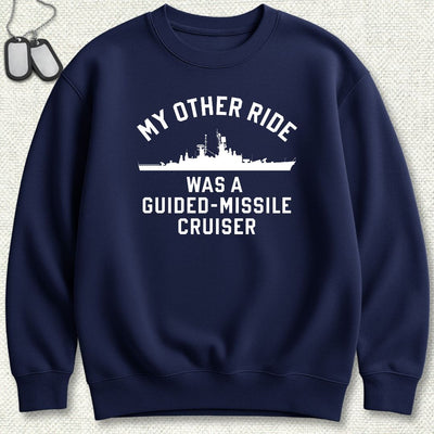 My Other Ride - Guided Missile Cruiser (Leahy-Class) Sweatshirt