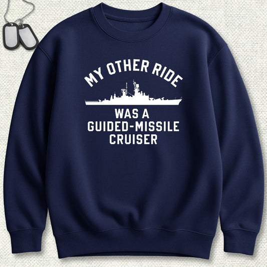 My Other Ride - Guided Missile Cruiser (Leahy-Class) Sweatshirt - Navy
