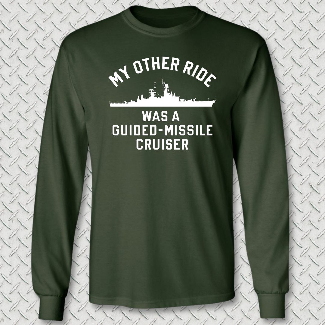 My Other Ride - Guided Missile Cruiser (Leahy-Class) Long Sleeve Tee - Forest Green