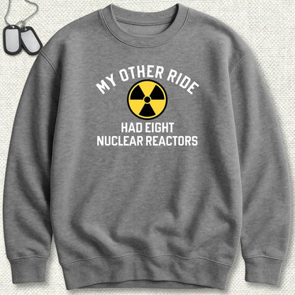 My Other Ride Had Eight Nuclear Reactors Sweatshirt - Graphite Heather