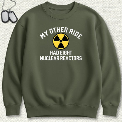 My Other Ride Had Eight Nuclear Reactors Sweatshirt - Military Green