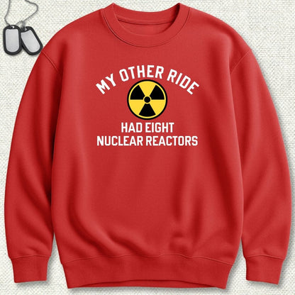 My Other Ride Had Eight Nuclear Reactors Sweatshirt - Red
