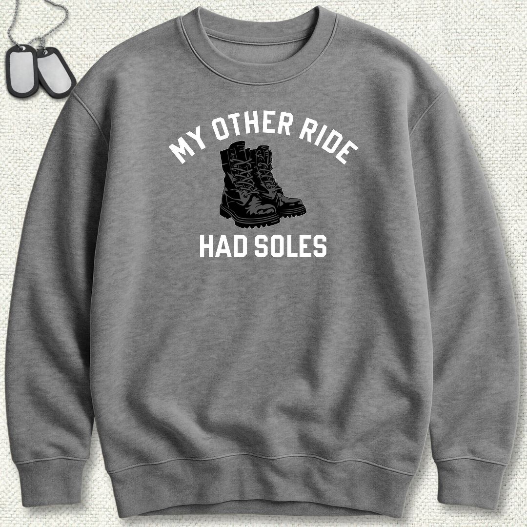 My Other Ride Had Soles Sweatshirt - Graphite Heather