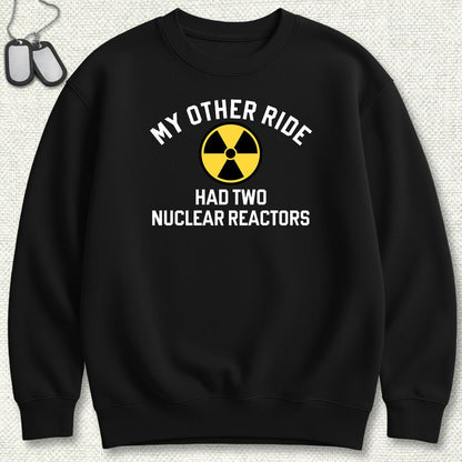 My Other Ride Had Two Nuclear Reactors Sweatshirt - Black