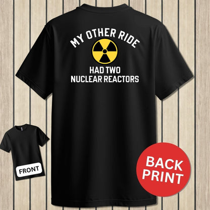 My Other Ride Had Two Nuclear Reactors - Black