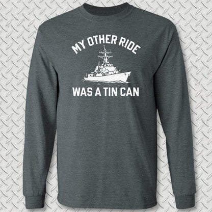 My Other Ride Was A Tin Can Long Sleeve Tee - Dark Heather