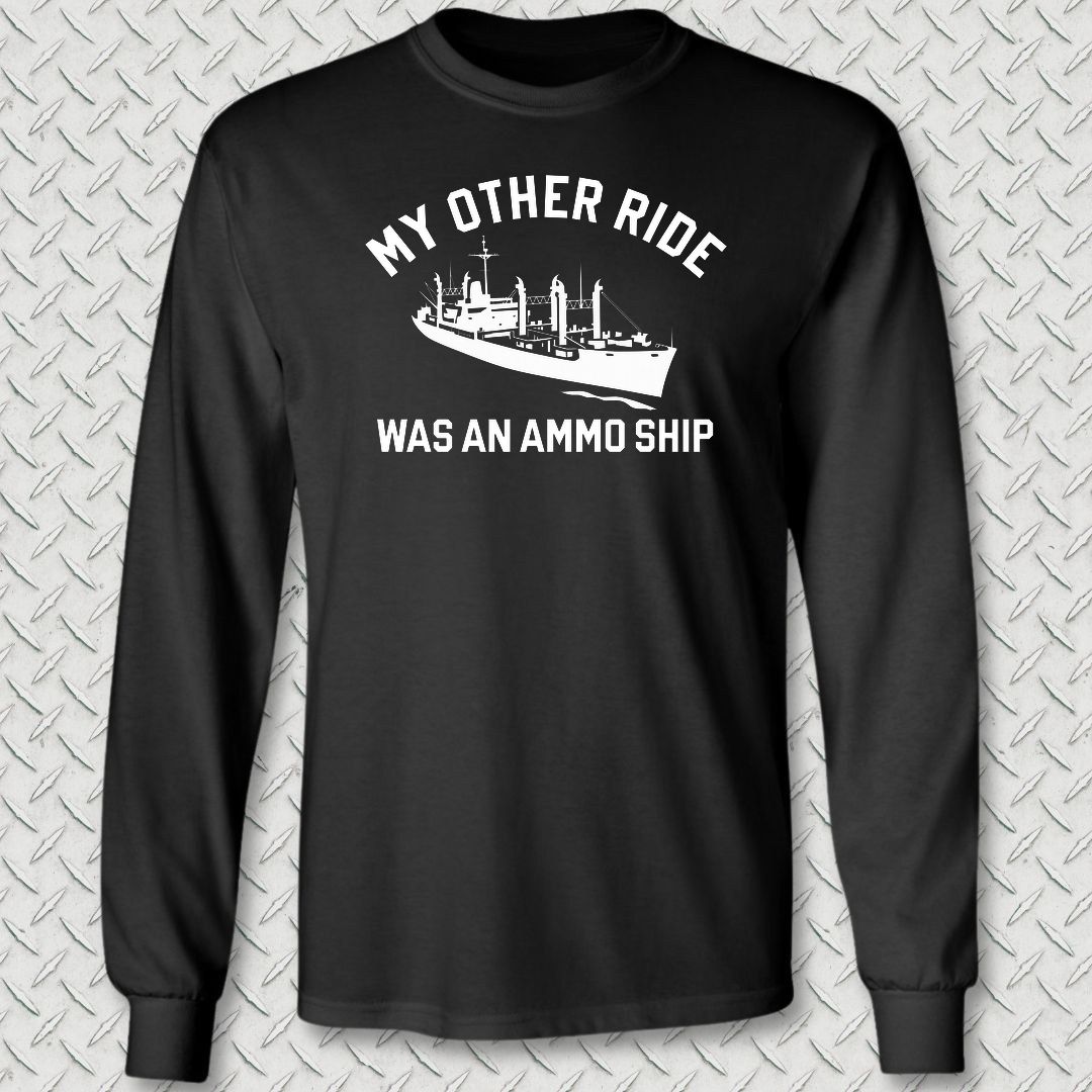 My Other Ride Was An Ammo Ship Long Sleeve Tee - Black