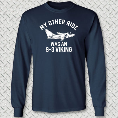 My Other Ride Was An S-3 Viking Long Sleeve Tee - Navy