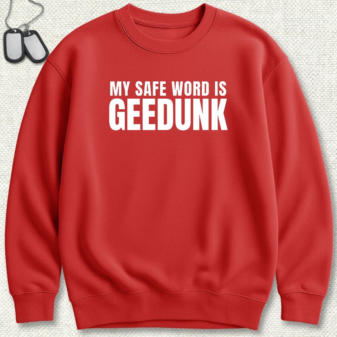 My Safe Word Is Geedunk Sweatshirt - Red