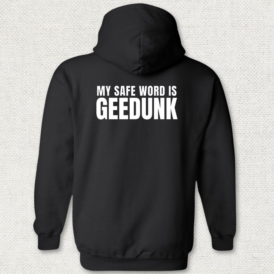 My Safe Word Is Geedunk Hoodie - Black