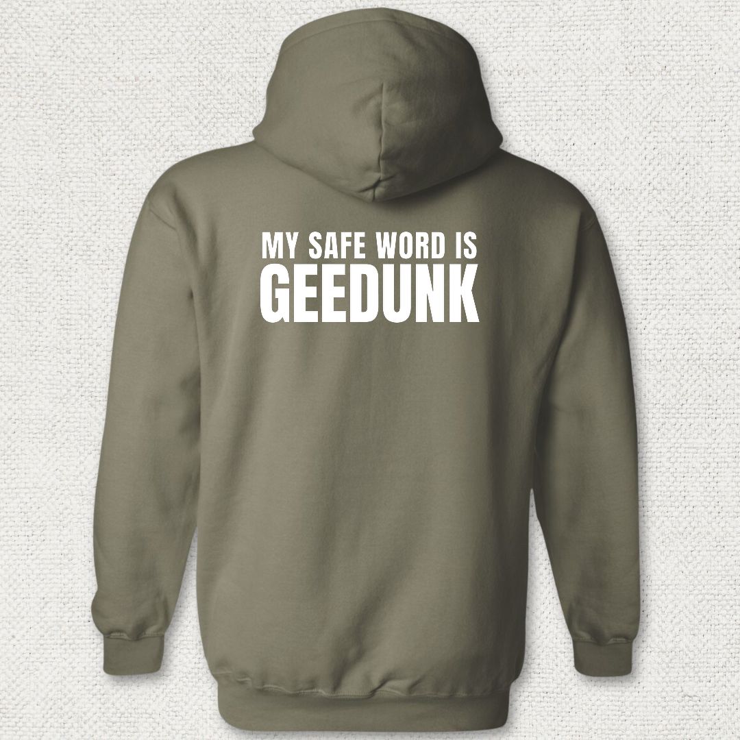 My Safe Word Is Geedunk Hoodie - Military Green