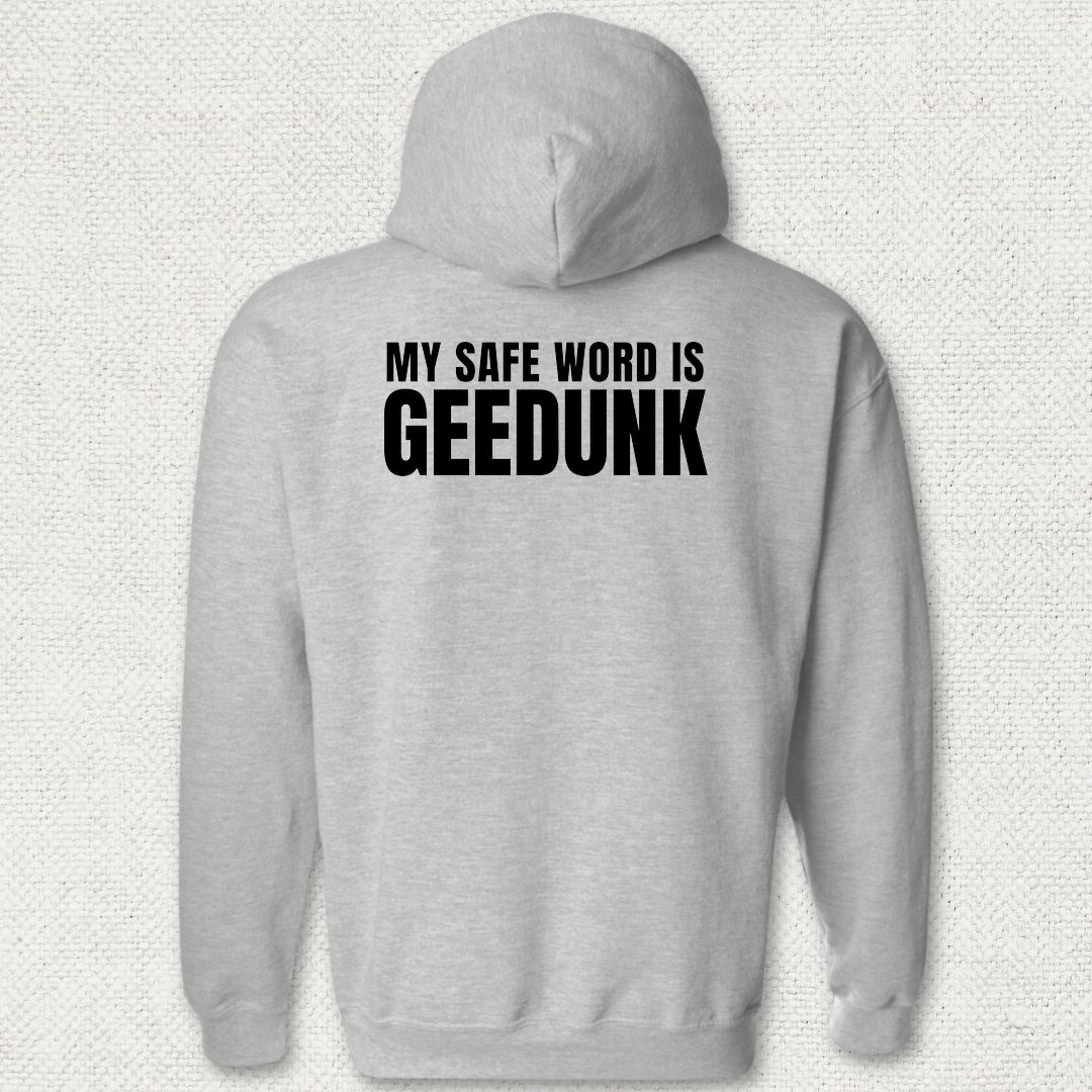 My Safe Word Is Geedunk Hoodie - Sport Grey