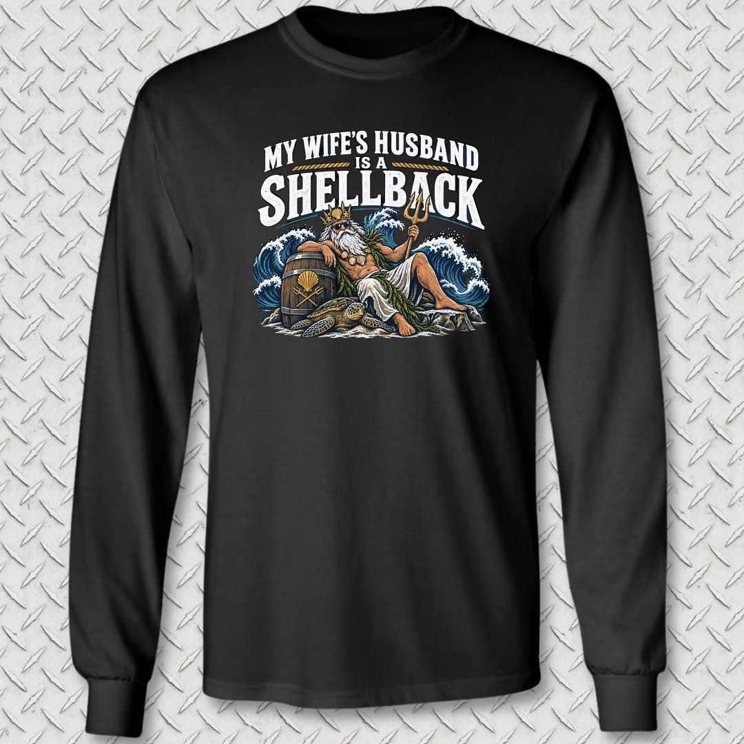 My Wife's Husband Is A Shellback Long Sleeve Tee - Black