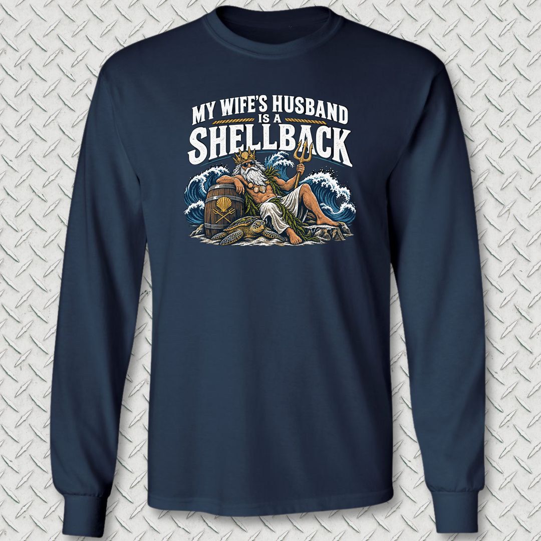 My Wife's Husband Is A Shellback Long Sleeve Tee - Navy