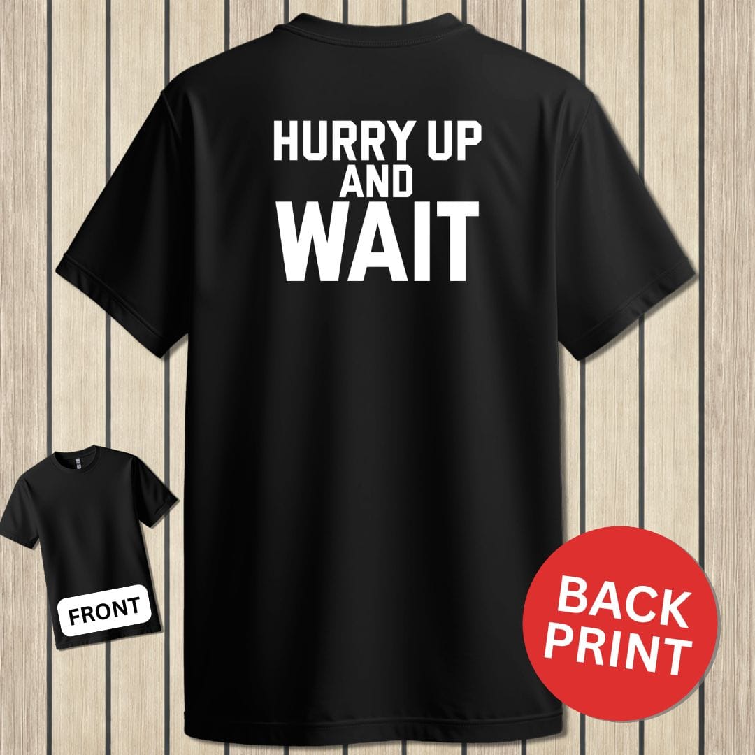 NavyHumor Classic Cotton T-shirt Black / S Hurry Up And Wait