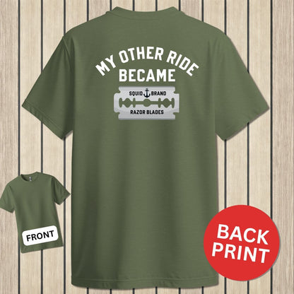 NavyHumor Classic Cotton T-shirt Military Green / S My Other Ride Became Razor Blades