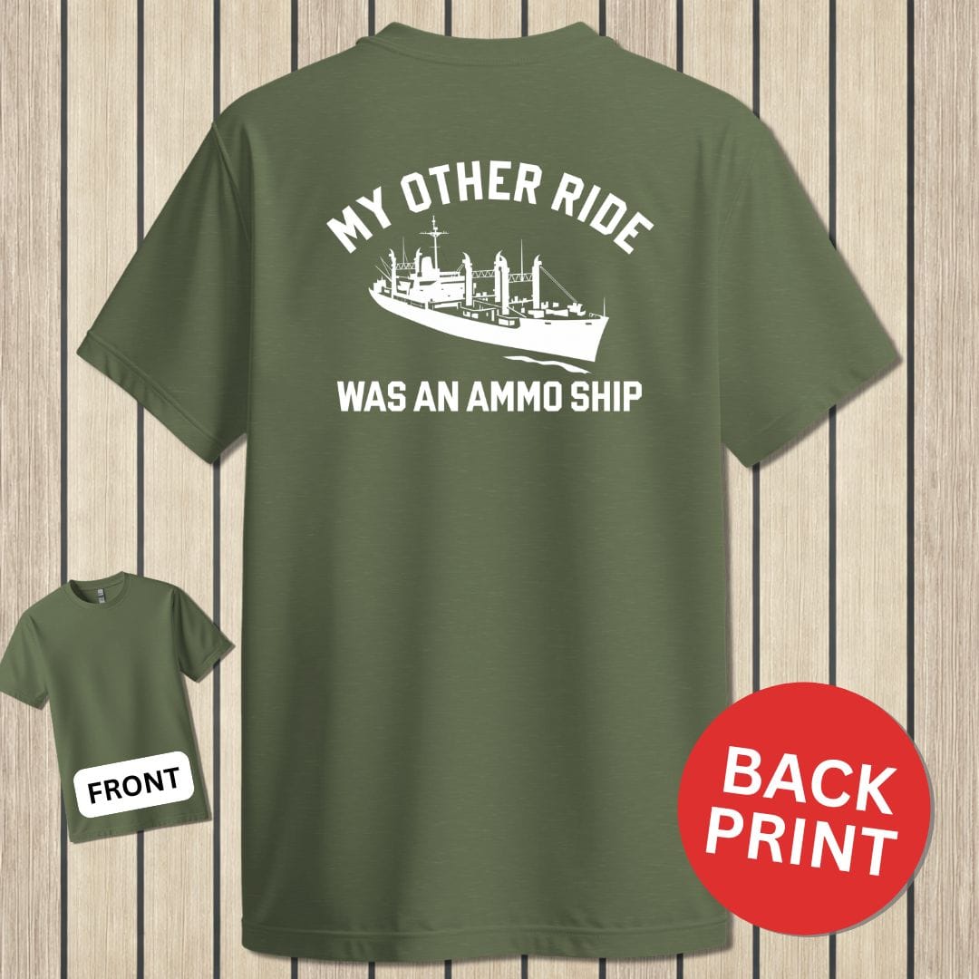 NavyHumor Classic Cotton T-shirt Military Green / S My Other Ride Was An Ammo Ship