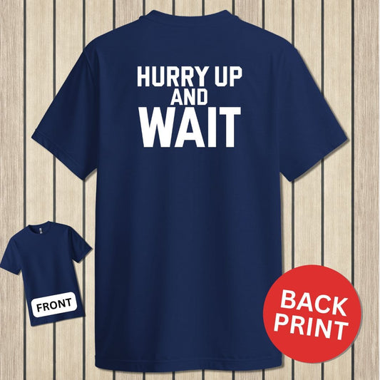 NavyHumor Classic Cotton T-shirt Navy / S Hurry Up And Wait