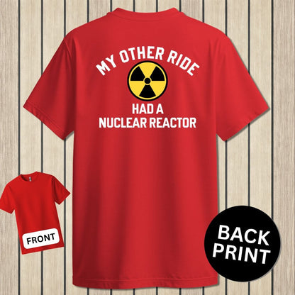 NavyHumor Classic Cotton T-shirt Red / S My Other Ride Had A Nuclear Reactor