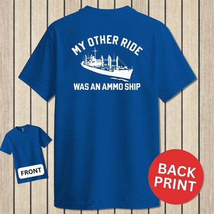 NavyHumor Classic Cotton T-shirt Royal Blue / S My Other Ride Was An Ammo Ship