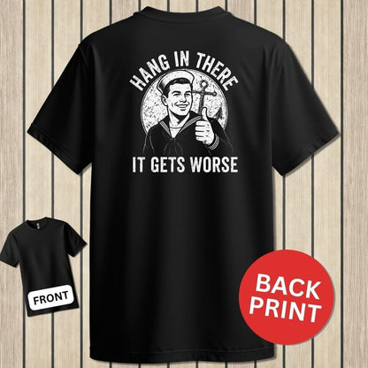 NavyHumor Classic Tee Black / S Hang In There, It Gets Worse
