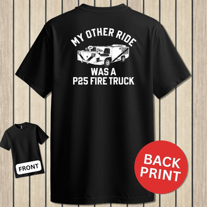 NavyHumor Classic Tee Black / S My Other Ride Was A P25 Fire Truck