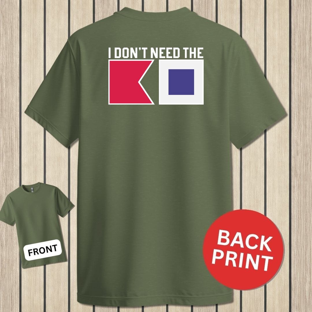 NavyHumor Classic Tee Military Green / S I Don't Need The BS