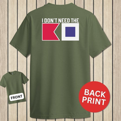 NavyHumor Classic Tee Military Green / S I Don't Need The BS