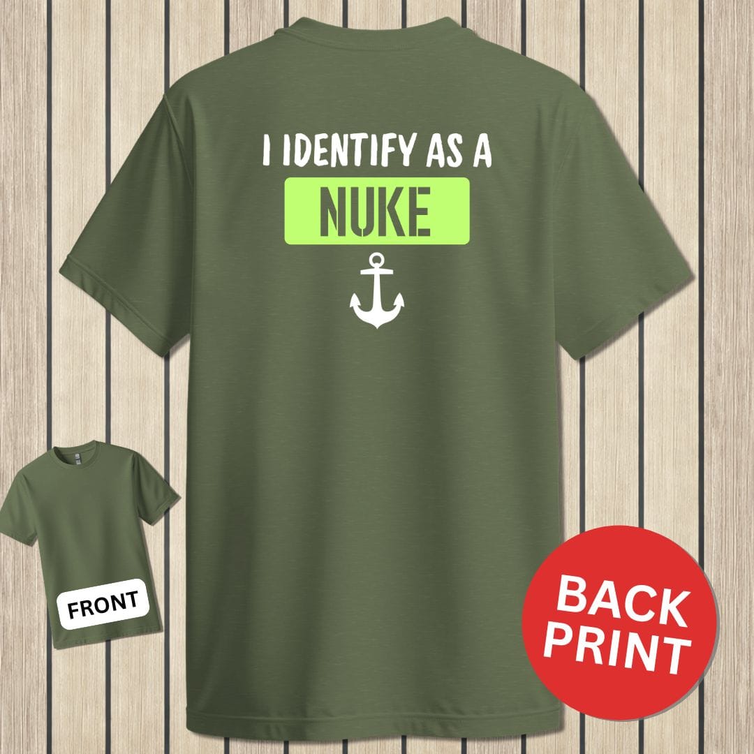 NavyHumor Classic Tee Military Green / S I Identify As A Nuke