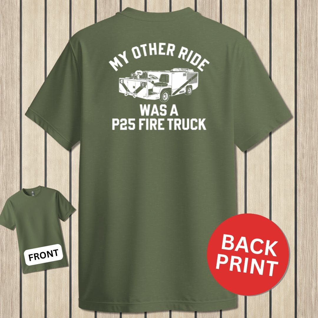 NavyHumor Classic Tee Military Green / S My Other Ride Was A P25 Fire Truck