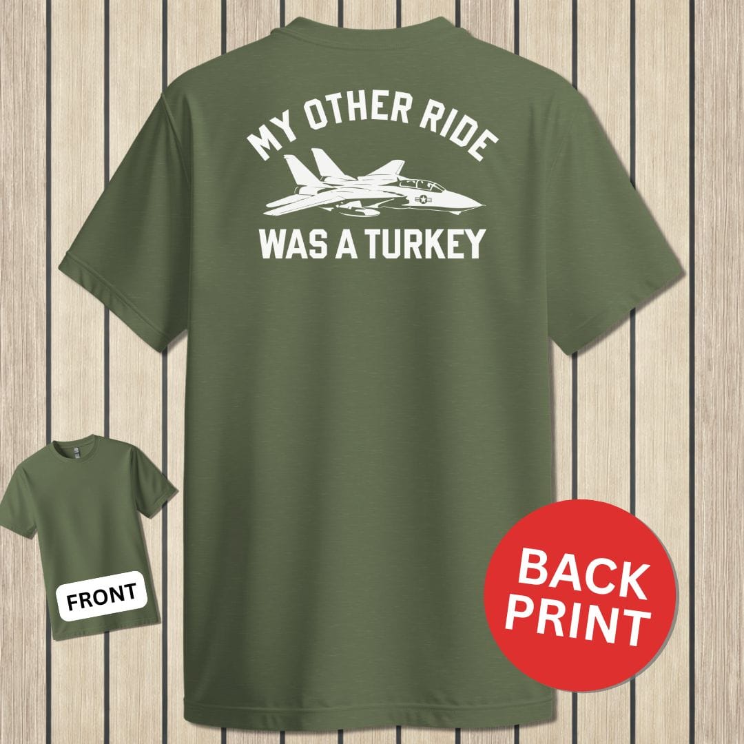 NavyHumor Classic Tee Military Green / S My Other Ride Was A Turkey