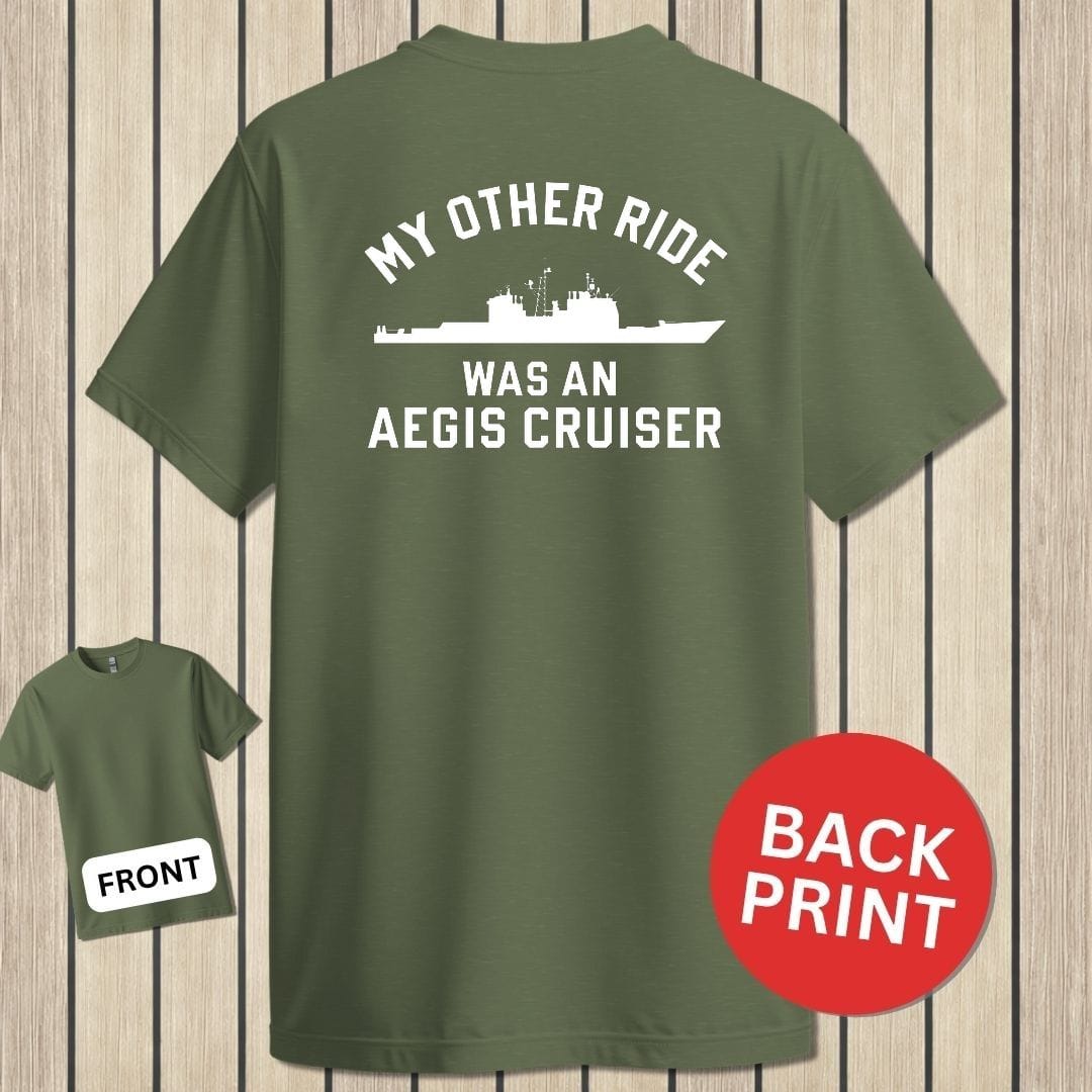 NavyHumor Classic Tee Military Green / S My Other Ride Was An AEGIS Cruiser